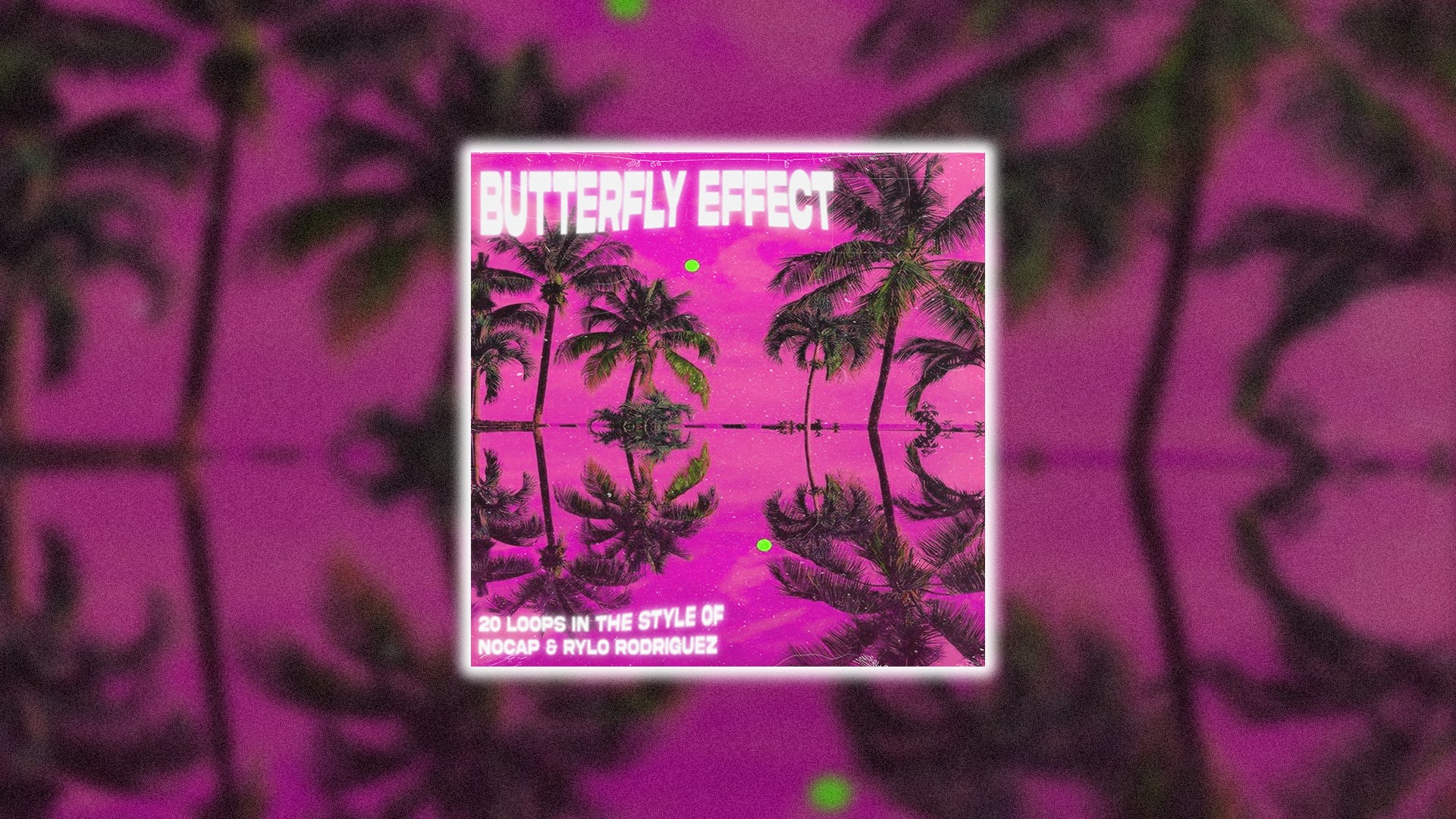 "Butterfly Effect" - NoCap x Rylo Rodriguez Loop Kit